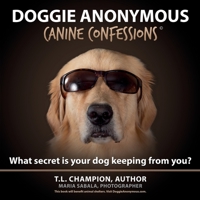 Doggie Anonymous: Canine Confessions 1797876430 Book Cover