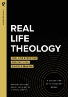 Real Life Theology: Fuel for Effective and Faithful Disciple Making 1949921891 Book Cover