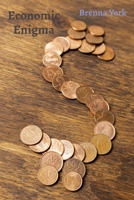 Economic Enigma: Unlocking the Secrets of Market Predictions and Financial Forecasts B0DVSSSDK6 Book Cover