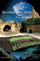 Un avenir pour Aimie - Face à son passé: Face à son passé (French Edition) 2414242426 Book Cover