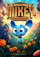 The Adventures of Mikey: Beyond the Borders B0CDDXXDGP Book Cover