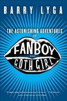 The Astonishing Adventures of Fanboy and Goth Girl 0618916520 Book Cover