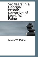 Six Years in a Georgia Prison - Scholar's Choice Edition 1275726607 Book Cover