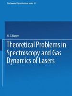 Theoretical Problems in the Spectroscopy and Gas Dynamics of Lasers 1475768214 Book Cover