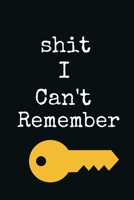 Shit I Can't Remember Lock Planners Black A beautiful: Lined Notebook / Journal Gift, 120 Pages, 6 x 9 inches, Personal Diary, Personalized Journal, Customized Journal, The Diary of, First names, Diar 1674065809 Book Cover