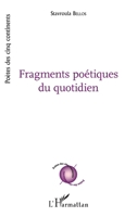 Fragments poetiques du quotidien (Poètes Des Cinq Continents) (French Edition) 2343154147 Book Cover