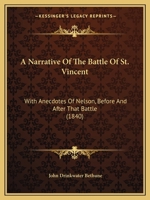 A narrative of the Battle of St. Vincent;: With anecdotes of Nelson before and after that battle, 1165260654 Book Cover