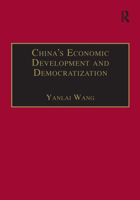 China's Economic Development and Democratization (The Chinese Economy Series) 0754636208 Book Cover
