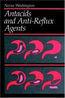 Antacids and Anti Reflux Agents 0849354447 Book Cover