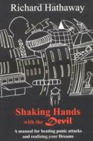 Shaking Hands With the Devil: A Manual for Beating Panic Attacks And Realising Your Dreams 1420872966 Book Cover