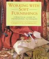 Working With Soft Furnishings: A Practical Guide to Professional 0706374088 Book Cover