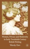 Women, Privacy and Modernity in Early Twentieth-Century British Writing 0230535852 Book Cover