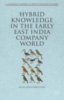 Hybrid Knowledge in the Early East India Company World 1137380195 Book Cover
