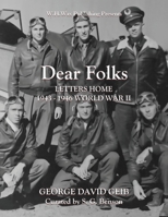 Dear Folks: Letters Home 1943-1946 World War II 1662953771 Book Cover