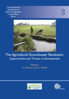 The Agricultural Groundwater Revolution: Comprehensive Assessment of Water Management in Agriculture 1845931726 Book Cover