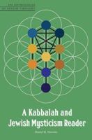 A Kabbalah and Jewish Mysticism Reader 0827612567 Book Cover