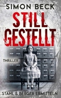 Stillgestellt: Stahl & Berger ermitteln 01 (German Edition) B0H5T142YL Book Cover