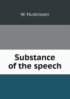 Substance of the speech of W. Huskisson, Esq.: in the House of commons, in a committe of the whole House, upon the resolutions proposed by the ... the sinking fund of Great Britain, on Thur 5518865805 Book Cover
