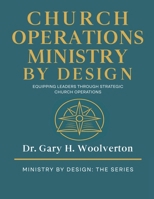 Church Operations Ministry By Design: Equipping Leaders Through Strategic Church Operations (Ministry By Design: The Series) B0GJLCB4N6 Book Cover