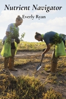 Nutrient Navigator: Optimizing Fertilizer Use for Sustainable Soil Fertility and Crop Production B0DW4G4QYB Book Cover