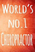 World's No.1 Chiropractor: The perfect gift for the chiropractor in your life - 119 page lined journal! 1694021629 Book Cover