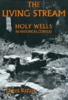 The Living Stream: Holy Wells in Historical Context 085115848X Book Cover