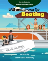 Will and Emma Go Boating: Warden Caldwell, Wildlife Conservation Officer Series (Game Warden) B0BSL8N8WR Book Cover