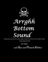 Arrghh Bottom Sound: Core Rules, Campaign setting and 14 scenarios 1500278610 Book Cover