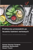 Praktyczny przewodnik po leczeniu kamieni nerkowych (Polish Edition) 6208941474 Book Cover