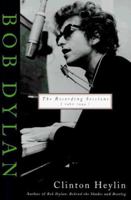 Bob Dylan: The Recording Sessions, 1960-1994 0312150679 Book Cover