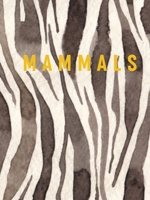 Mammals (Luxe Nature) 1760796220 Book Cover