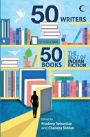 50 Writers, 50 Books: The Best of Indian Fiction 9350294281 Book Cover