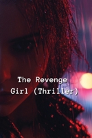 The Revenge Girl (Thriller) B0DRJ98J7X Book Cover