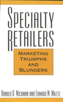 Specialty Retailers -- Marketing Triumphs and Blunders 1567203426 Book Cover
