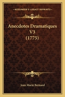 Anecdotes Dramatiques V3 (1775) 1166067750 Book Cover