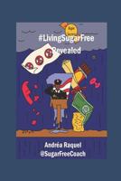 #LivingSugarFree Revealed: Aspie Secrets 1791733581 Book Cover