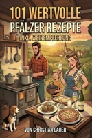101 wertvolle Pfälzer Rezepte: inkl. Weinempfehlung (Alla hopp! – Die Pfälzer Reihe) (German Edition) B0GGXWN1RW Book Cover