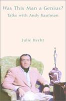 Was This Man a Genius?: Talks with Andy Kaufman 0375504575 Book Cover
