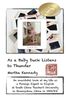 As a Baby Duck Listens to Thunder: A Foreign Expert in English, Guangzhou China, 1982-83 1692297384 Book Cover
