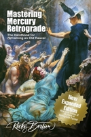 Mastering Mercury Retrograde: The Handbook for Reframing an Old Rascal B091J5S8CC Book Cover