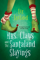 Mrs. Claus and the Santaland Slayings 1496726588 Book Cover