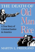 The Death of Old Man Rice: A True Story of Criminal Justice in America 0814726593 Book Cover