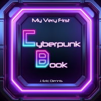 My Very First Cyberpunk Book (My Very First Book) B0D8T951LX Book Cover