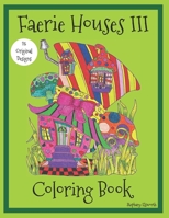 Faerie Houses III: Coloring Book B08SGWD6G5 Book Cover