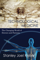 Technological Medicine: The Changing World of Doctors and Patients 0521835690 Book Cover