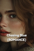 Chasing Blue (ROMANCE) B0DS6H7G9G Book Cover
