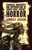 Technology, Monstrosity, and Reproduction in Twenty-first Century Horror 1137361034 Book Cover