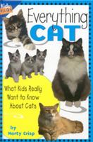 Everything Cat: What Kids Really Want to Know About Cats (Kids' FAQs) 155971865X Book Cover
