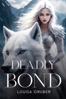 Deadly bond 1805107887 Book Cover