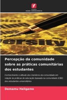 Percepção da comunidade sobre as práticas comunitárias dos estudantes 6204130463 Book Cover